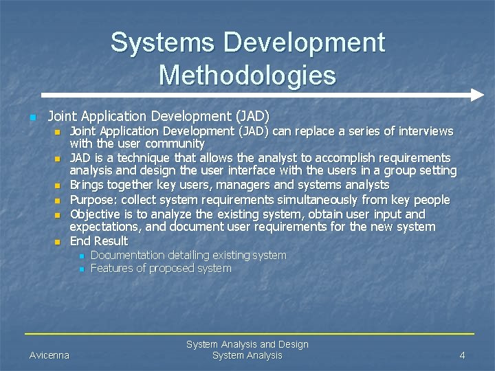 Systems Development Methodologies n Joint Application Development (JAD) n n n Joint Application Development