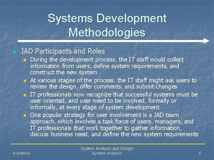 Systems Development Methodologies n JAD Participants and Roles n n Avicenna During the development