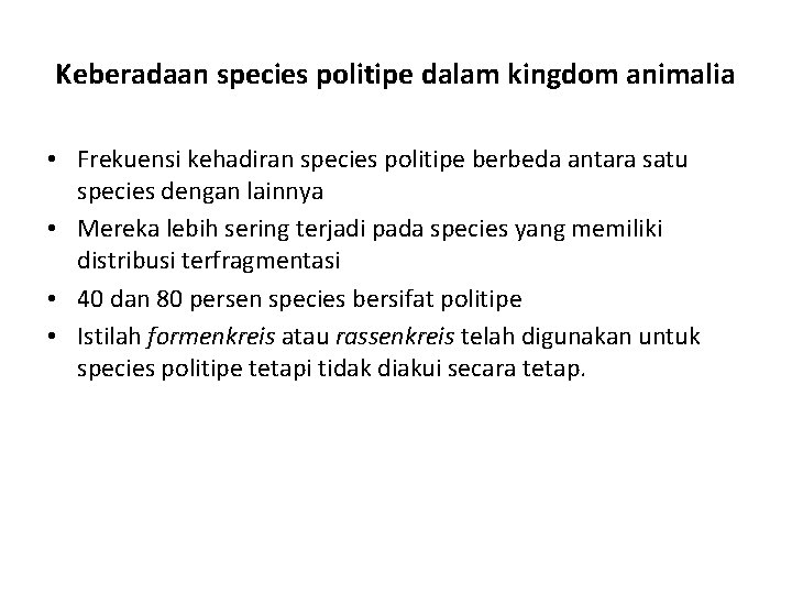 Keberadaan species politipe dalam kingdom animalia • Frekuensi kehadiran species politipe berbeda antara satu