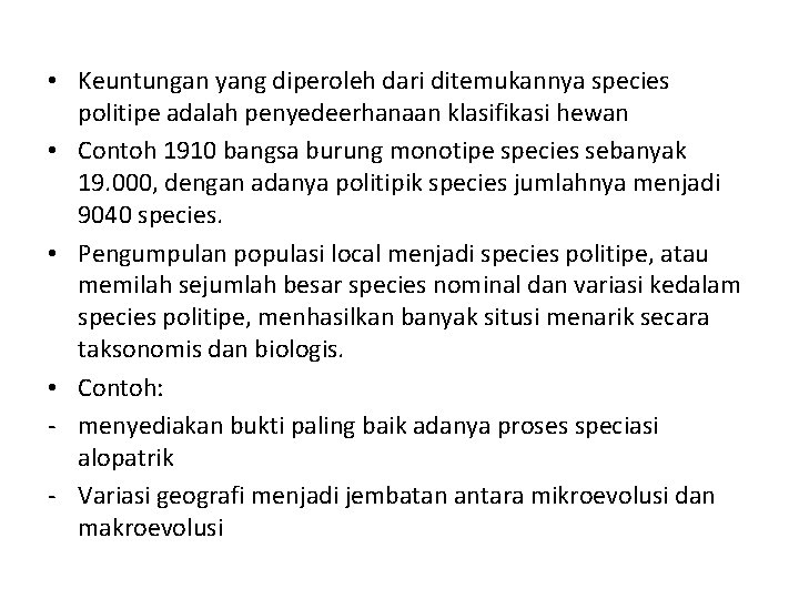  • Keuntungan yang diperoleh dari ditemukannya species politipe adalah penyedeerhanaan klasifikasi hewan •