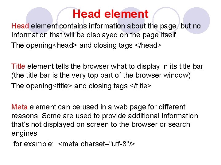 Head element contains information about the page, but no information that will be displayed