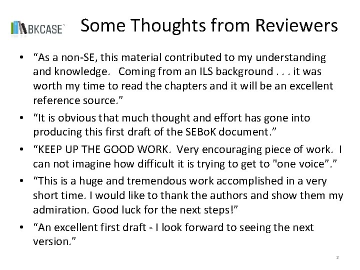 Some Thoughts from Reviewers • “As a non-SE, this material contributed to my understanding