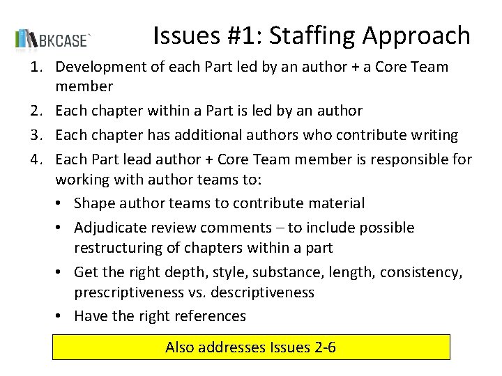 Issues #1: Staffing Approach 1. Development of each Part led by an author +