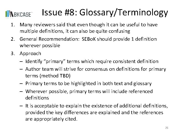 Issue #8: Glossary/Terminology 1. Many reviewers said that even though it can be useful