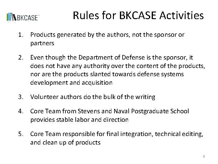 Rules for BKCASE Activities 1. Products generated by the authors, not the sponsor or