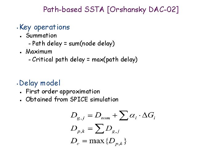 Path-based SSTA [Orshansky DAC-02] • Key operations n n • Summation – Path delay