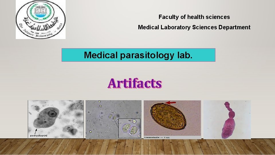 Faculty of health sciences Medical Laboratory Sciences Department Medical parasitology lab. Artifacts 