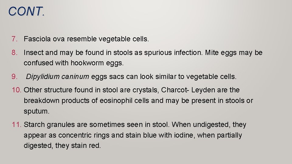 CONT. 7. Fasciola ova resemble vegetable cells. 8. Insect and may be found in