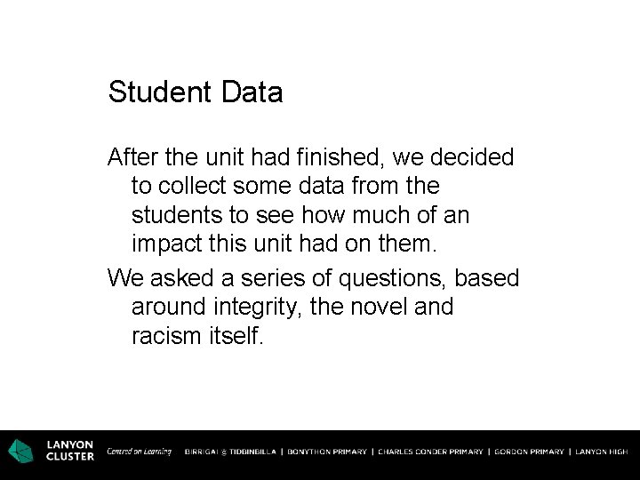 Student Data After the unit had finished, we decided to collect some data from