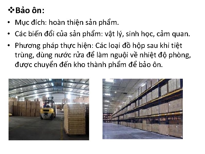 v. Bảo ôn: • Mục đích: hoàn thiện sản phẩm. • Các biến đổi