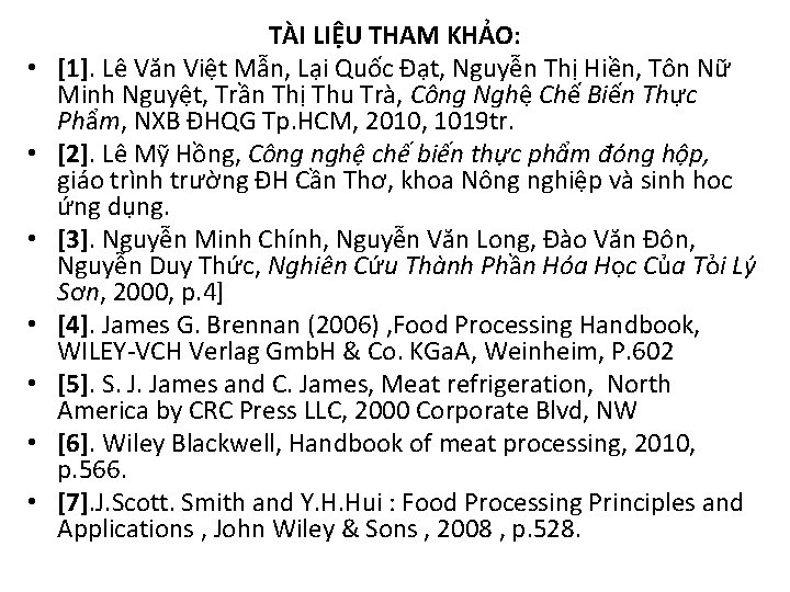  • • TÀI LIỆU THAM KHẢO: [1]. Lê Văn Việt Mẫn, Lại Quốc