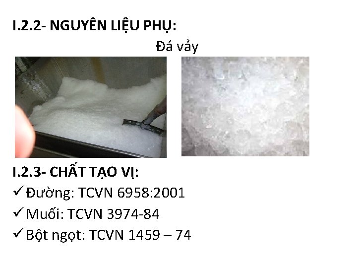 I. 2. 2 - NGUYÊN LIỆU PHỤ: Đá vảy I. 2. 3 - CHẤT