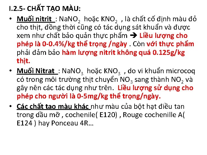 I. 2. 5 - CHẤT TẠO MÀU: • Muối nitrit : Na. NO 2