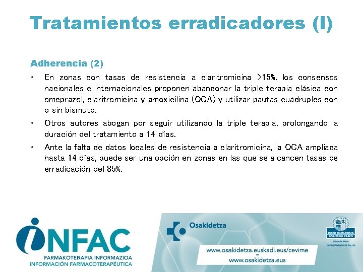 Tratamientos erradicadores (I) Adherencia (2) • • • En zonas con tasas de resistencia