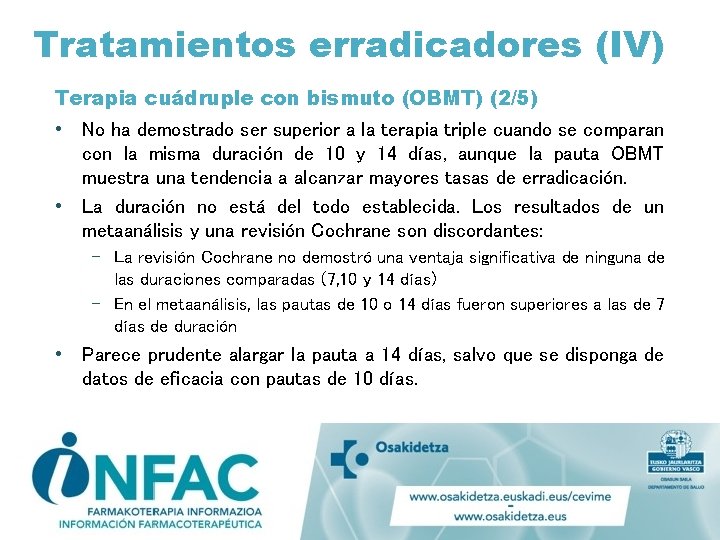 Tratamientos erradicadores (IV) Terapia cuádruple con bismuto (OBMT) (2/5) • No ha demostrado ser