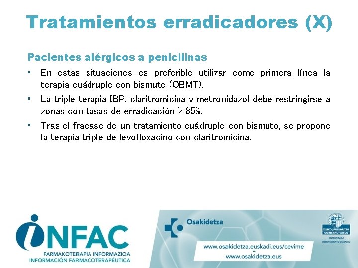 Tratamientos erradicadores (X) Pacientes alérgicos a penicilinas • En estas situaciones es preferible utilizar