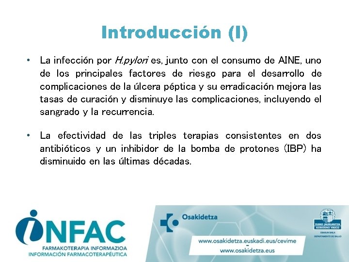 Introducción (I) • La infección por H. pylori es, junto con el consumo de