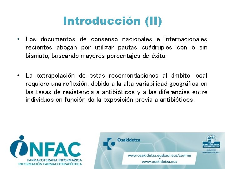 Introducción (II) • Los documentos de consenso nacionales e internacionales recientes abogan por utilizar