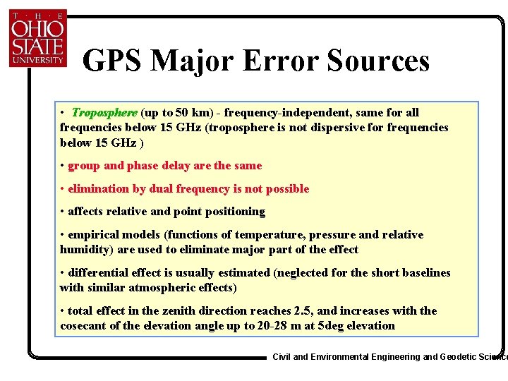 GPS Major Error Sources • Troposphere (up to 50 km) - frequency-independent, same for