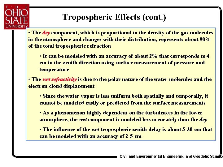Tropospheric Effects (cont. ) • The dry component, which is proportional to the density