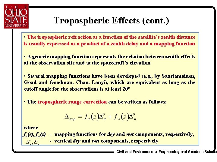 Tropospheric Effects (cont. ) • The tropospheric refraction as a function of the satellite’s