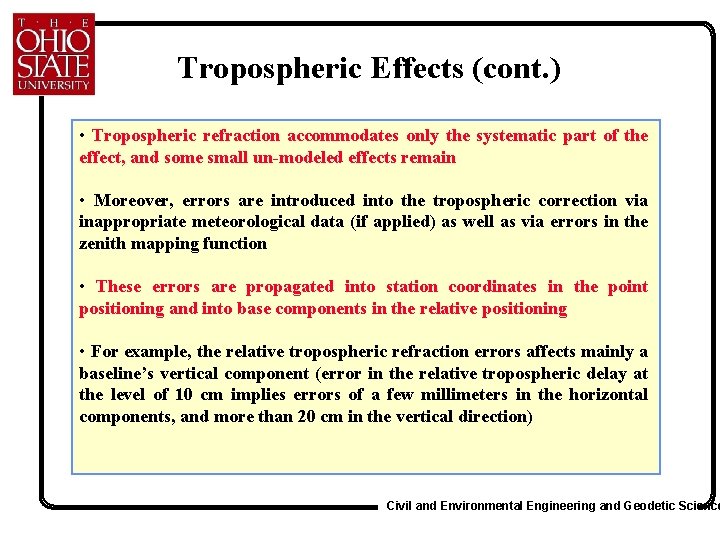 Tropospheric Effects (cont. ) • Tropospheric refraction accommodates only the systematic part of the