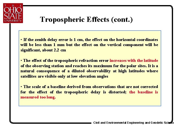 Tropospheric Effects (cont. ) • If the zenith delay error is 1 cm, the