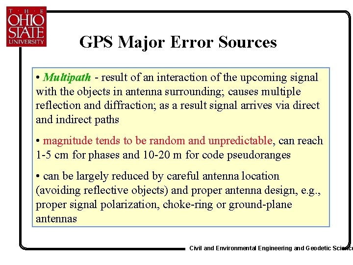 GPS Major Error Sources • Multipath - result of an interaction of the upcoming