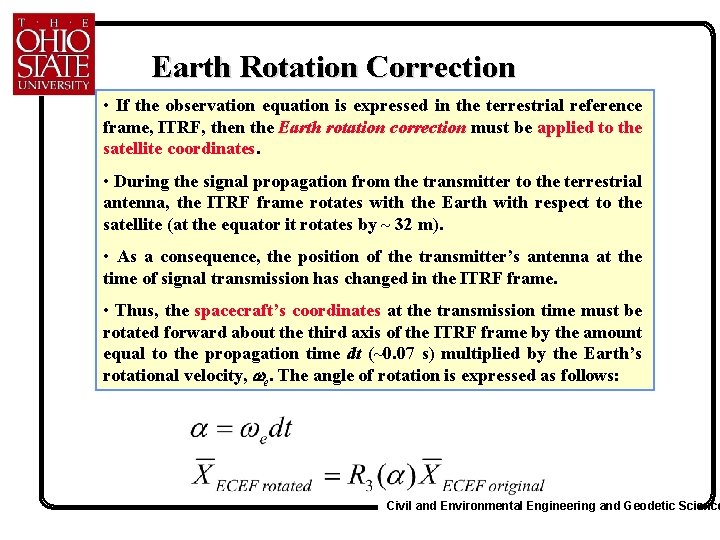 Earth Rotation Correction • If the observation equation is expressed in the terrestrial reference
