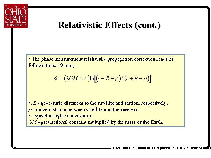 Relativistic Effects (cont. ) • The phase measurement relativistic propagation correction reads as follows