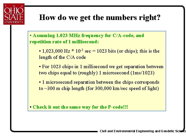 How do we get the numbers right? • Assuming 1. 023 MHz frequency for