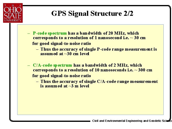 GPS Signal Structure 2/2 – P-code spectrum has a bandwidth of 20 MHz, which