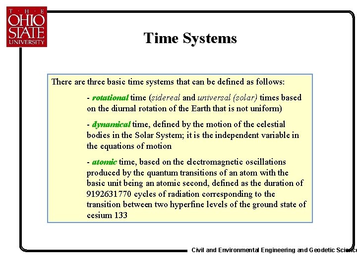 Time Systems There are three basic time systems that can be defined as follows: