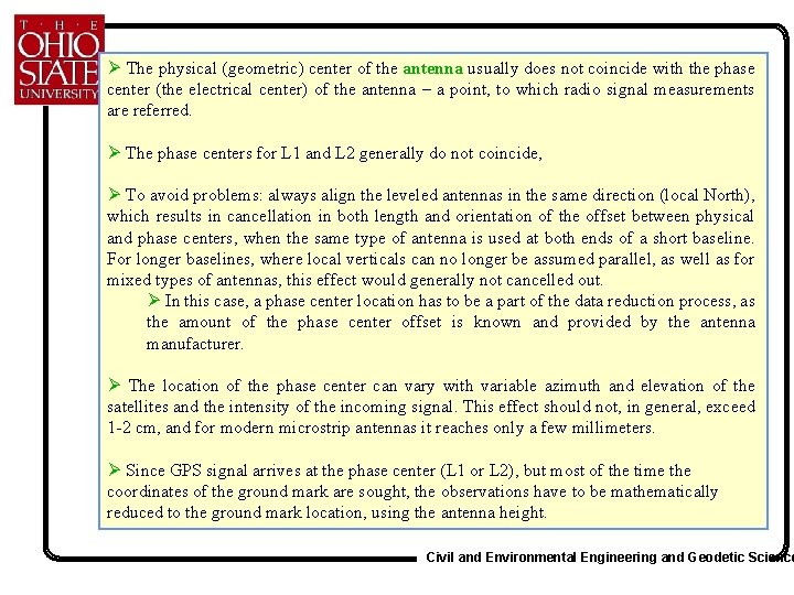 Ø The physical (geometric) center of the antenna usually does not coincide with the