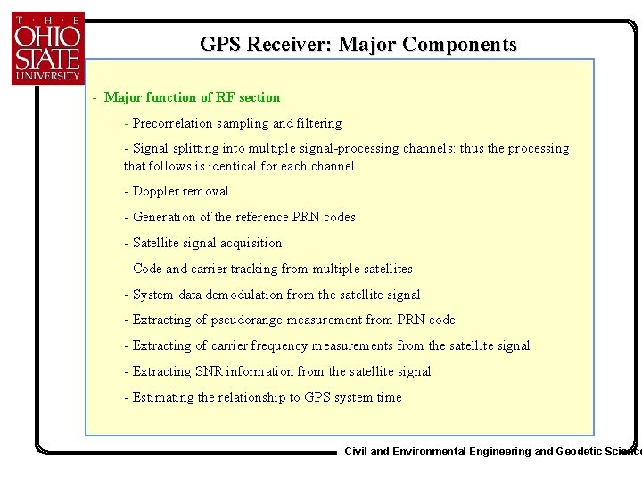 GPS Receiver: Major Components - Major function of RF section - Precorrelation sampling and