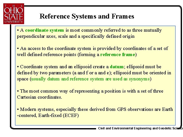 Reference Systems and Frames • A coordinate system is most commonly referred to as