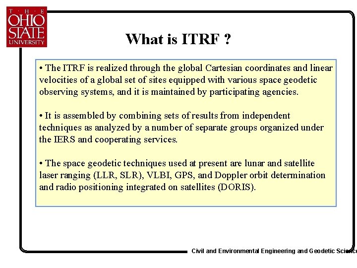 What is ITRF ? • The ITRF is realized through the global Cartesian coordinates