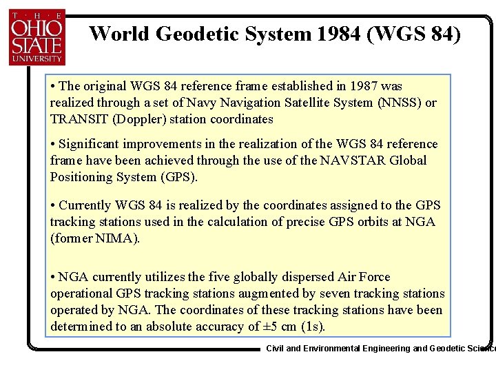 World Geodetic System 1984 (WGS 84) • The original WGS 84 reference frame established