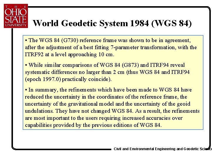 World Geodetic System 1984 (WGS 84) • The WGS 84 (G 730) reference frame