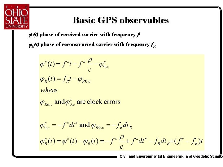 Basic GPS observables s(t) phase of received carrier with frequency fs R(t) phase of