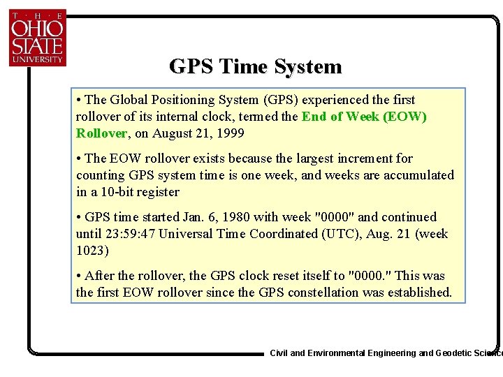 GPS Time System • The Global Positioning System (GPS) experienced the first rollover of