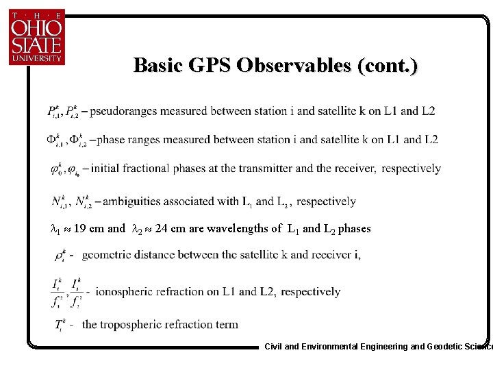 Basic GPS Observables (cont. ) 1 19 cm and 2 24 cm are wavelengths