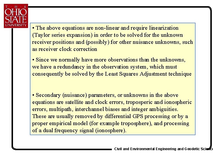  • The above equations are non-linear and require linearization (Taylor series expansion) in