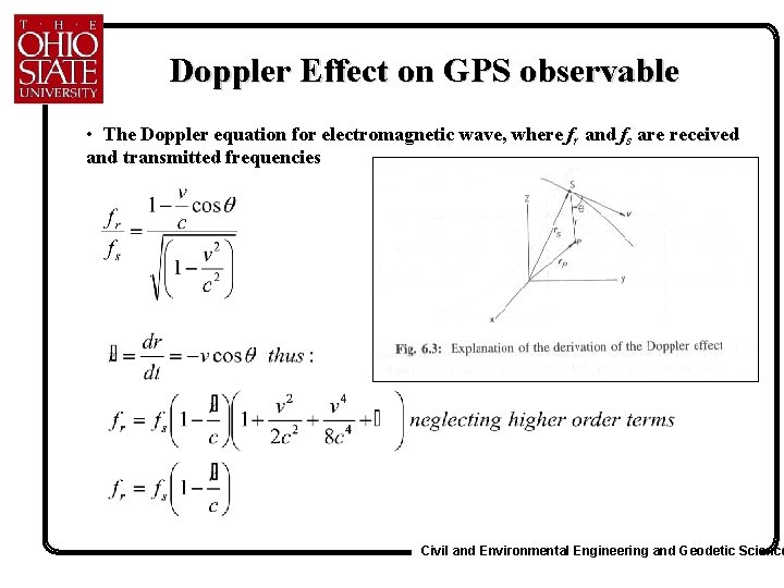 Doppler Effect on GPS observable • The Doppler equation for electromagnetic wave, where fr