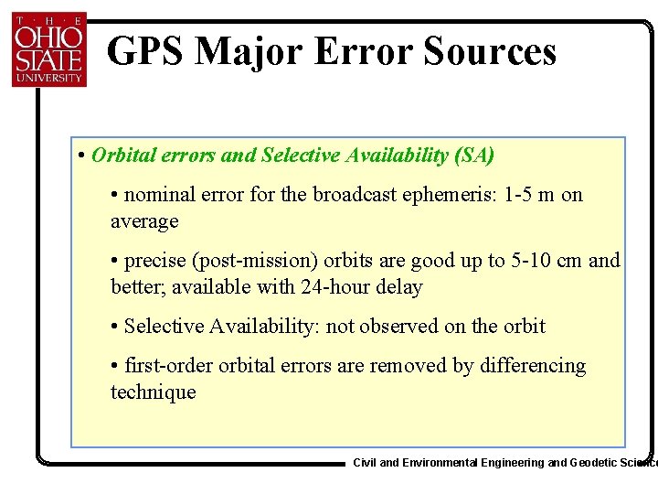 GPS Major Error Sources • Orbital errors and Selective Availability (SA) • nominal error