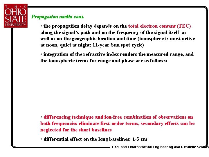  Propagation media cont. • the propagation delay depends on the total electron content