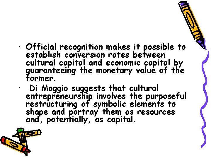  • Official recognition makes it possible to establish conversion rates between cultural capital
