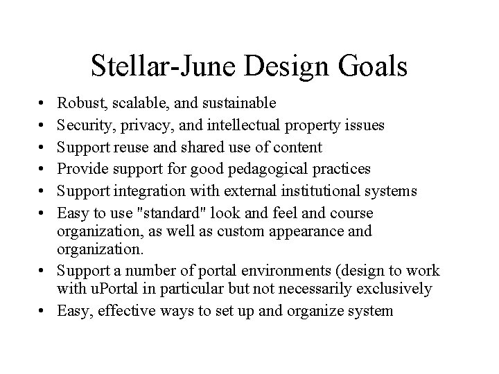 Stellar-June Design Goals • • • Robust, scalable, and sustainable Security, privacy, and intellectual