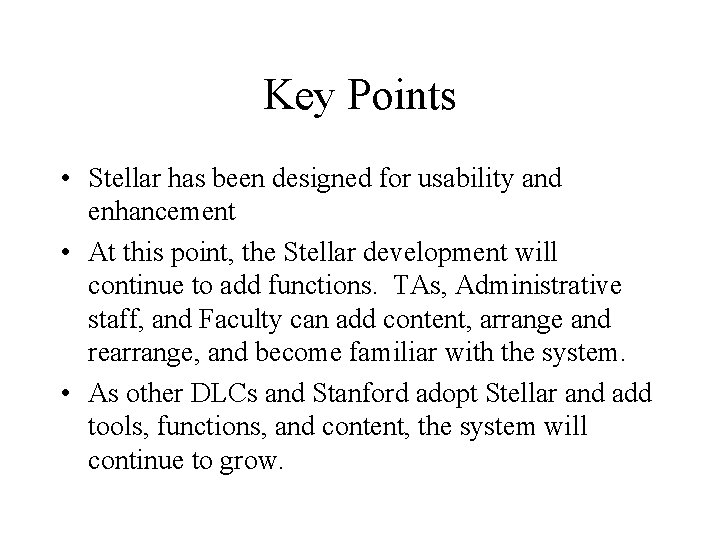 Key Points • Stellar has been designed for usability and enhancement • At this