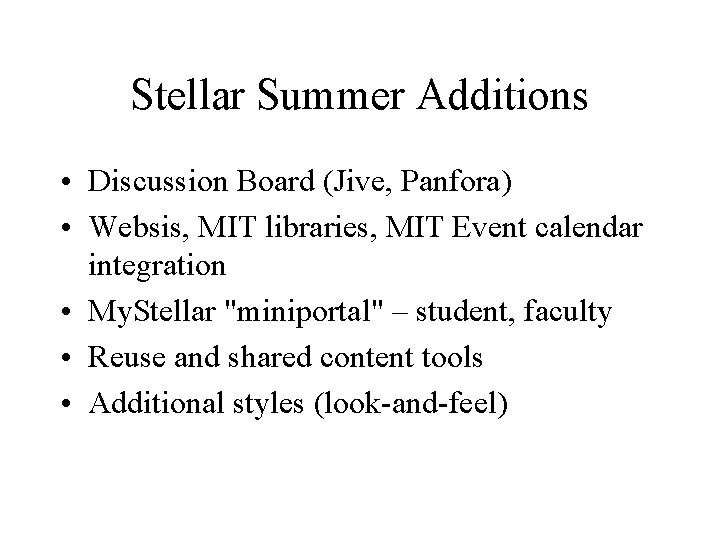 Stellar Summer Additions • Discussion Board (Jive, Panfora) • Websis, MIT libraries, MIT Event